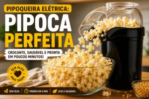 Sobremesa Fácil: Receitas Rápidas que Todos Amam! Pipoca Perfeita na Pipoqueira Elétrica: Crocante e Saudável - Fonte: Imagem gerada por IA (DALL·E / ChatGPT)